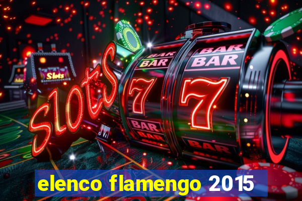 elenco flamengo 2015